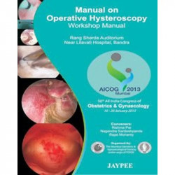 MANUAL ON OPERATIVE HYSTEROSCOPY WORKSHOP MANUAL AICOG 2013 book