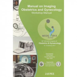 MANUAL ON IMAGING OBST.& GYN. WORKSHOP MANUAL AICOG 2013 book by Hirishkesh Pai, VInita Salvi - Back Cover