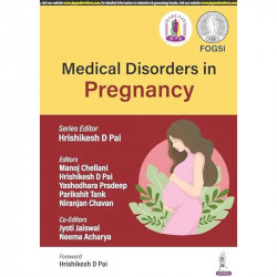 Medical Disorders in Pregnancy book by Hrishikesh D Pai, Niranjan Chavan Manoj Chellani , Yashodhara Pradeep, Parikshit Tank - B