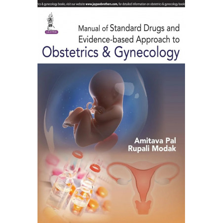 MANUAL OF STANDARD DRUGS AND EVIDENCE-BASED APPROACH TO OBSTETRICS & GYNECOLOGY book by Pal Amitava