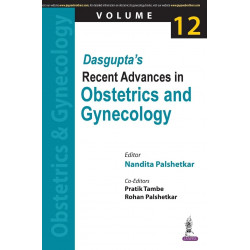 DASGUPTA’S RECENT ADVANCES IN OBSTETRICS AND GYNECOLOGY (VOL. 12) book by Nandita Palshetkar, Pratik Tambe