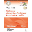 FOGSI FOCUS ADOLESCENT INTERVENTION FOR FUTURE REPRODUCTIVE HEALTH book by M.D. Palshetkar, Nandita, Girish Mane