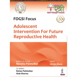 FOGSI FOCUS ADOLESCENT INTERVENTION FOR FUTURE REPRODUCTIVE HEALTH book by M.D. Palshetkar, Nandita, Girish Mane