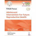 FOGSI FOCUS ADOLESCENT INTERVENTION FOR FUTURE REPRODUCTIVE HEALTH book by M.D. Palshetkar, Nandita, Girish Mane - Back Cover