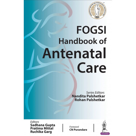FOGSI Handbook of Antenatal Care book by Nandita Palshetkar, Rohan Palshetkar