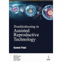 TROUBLESHOOTING IN ASSISTED REPRODUCTIVE TECHNOLOGY book by Kamini Patel - Back Cover