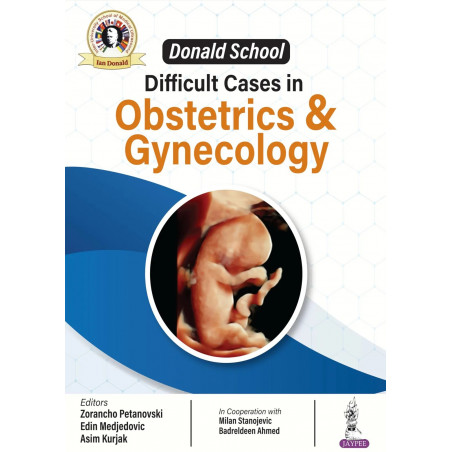 Donald School Difficult Cases in Obstetrics & Gynecology book by Zorancho Petanovski, Edin Medjedovic