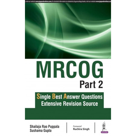 MRCOG PART-2 SINGLE BEST ANSWER QUESTIONS EXTENSIVE REVISION SOURCE book by Shailaja Rao Puppala, Sushama Gupta