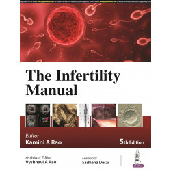 The Infertility Manual, 5/E for OBG Postgraduates, Gynecologists and Reproductive Medicine Specialists | Complete ART Guide…