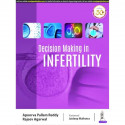 DECISION MAKING IN INFERTILITY book by Apoorva Pallam Reddy, Rajeev Agarwal - Back Cover