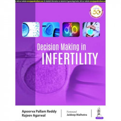 DECISION MAKING IN INFERTILITY book by Apoorva Pallam Reddy, Rajeev Agarwal - Back Cover