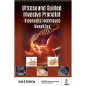 ULTRASOUND GUIDED INVASIVE PRENATAL DIAGNOSTIC TECHNIQUES SIMPLIFIED book by Raju R Sahetya