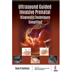 ULTRASOUND GUIDED INVASIVE PRENATAL DIAGNOSTIC TECHNIQUES SIMPLIFIED book by Raju R Sahetya