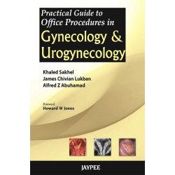 Practical Guide to Office Procedures in Gynecology and Urogynecology book by Sakhel