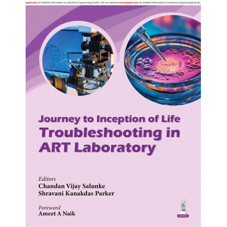 Journey to Inception of Life: Troubleshooting in ART Laboratory for Embryologists and Fertility Specialists | Stepwise Solut…