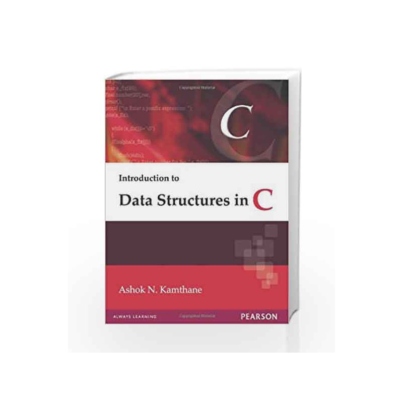 Introduction to Data Structures in C by Kamthane Book-9788131713921