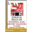 SURGICAL SKILLS ON INTERNAL ILIAC ARTERY LIGATION:FOR CONTROLLING POSTPARTUM & PELVIC HEMORRHAGE book by Sapkal Rekha - Back Cov