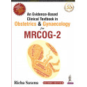 An Evidence-Based Clinical Textbook in Obstetrics & Gynaecology for MRCOG - 2 book by Richa Saxena