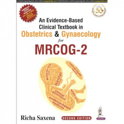 An Evidence-Based Clinical Textbook in Obstetrics & Gynaecology for MRCOG - 2 book by Richa Saxena - Back Cover