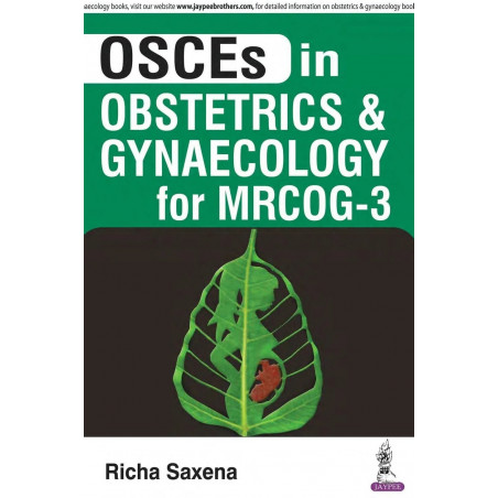 OSCEs in Obstetrics and Gynaecology for MRCOG-3 book by M.D. Saxena, Richa