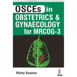 OSCEs in Obstetrics and Gynaecology for MRCOG-3 book by M.D. Saxena, Richa - Back Cover