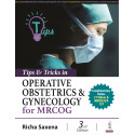 TIPS & TRICKS IN OPERATIVE OBSTETRICS & GYNECOLOGY FOR MRCOG book by Richa Saxena