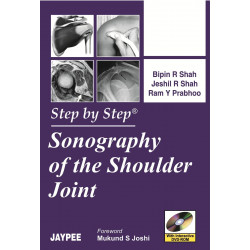 STEP BY STEP SONOGRAPHY OF THE SHOULDER JOINT WITH INTERACTIVE CD ROM book by Bipin R. Shah