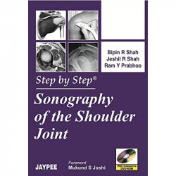 STEP BY STEP SONOGRAPHY OF THE SHOULDER JOINT WITH INTERACTIVE CD ROM book by Bipin R. Shah - Back Cover