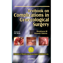 Textbook On Complications In Gynecological Surgery (Fogsi) book by Shobhana