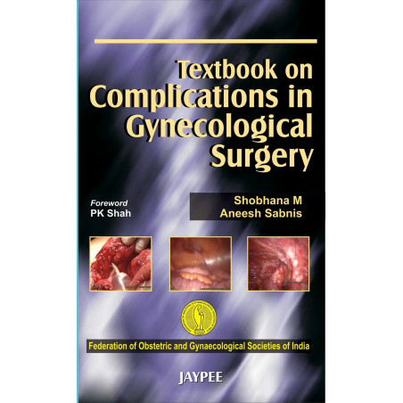 Textbook On Complications In Gynecological Surgery (Fogsi) book by Shobhana