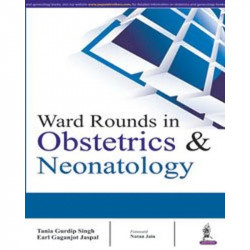 WARD ROUNDS IN OBSTETRICS & NEONATOLOGY book by Earl Gaganjot Jaspal Tania Gurdip Singh