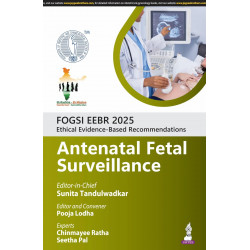 FOGSI EEBR 2025 ETHICAL & EVIDENCE-BASED RECOMMENDATIONS :ANTENATAL FETAL SURVEILLANCE book by Sunita Tandulwadkar, Pooja Lo…
