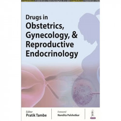 DRUGS IN OBSTETRICS, GYNECOLOGY & REPRODUCTIVE ENDOCRINOLOGY book by " Pratik Tambe " - Back Cover