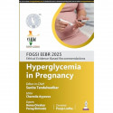 FOGSI EEBR 2025 ETHICAL & EVIDENCE-BASED RECOMMENDATIONS: HYPERGLYCEMIA IN PREGNANCY book by Sunita Tandulwadkar, Charmila A… -
