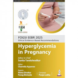FOGSI EEBR 2025 ETHICAL & EVIDENCE-BASED RECOMMENDATIONS: HYPERGLYCEMIA IN PREGNANCY book by Sunita Tandulwadkar, Charmila A… -