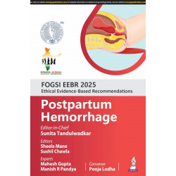 FOGSI EEBR 2025 ETHICAL & EVIDENCE-BASED RECOMMENDATIONS: POSTPARTUM HEMORRHAGE book by Sunita Tandulwadkar, Sheela Mane