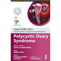 FOGSI EEBR 2025 ETHICAL & EVIDENCE-BASED RECOMMENDATIONS: POLYCYSTIC OVARY SYNDROME book by Sunita Tandulwadkar, Madhuri Pat… -