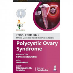 FOGSI EEBR 2025 ETHICAL & EVIDENCE-BASED RECOMMENDATIONS: POLYCYSTIC OVARY SYNDROME book by Sunita Tandulwadkar, Madhuri Pat… -