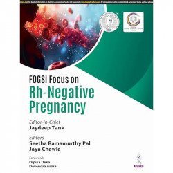 FOGSI FOCUS ON RH-NEGATIVE PREGNANCY book by Jaydeep Tank, Seetha Ramamurthy Pal - Back Cover