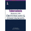 TUBERCULOSIS MANUAL FOR OBSTETRICIANS AND GYNECOLOGISTS book by Tripathy Sn
