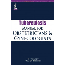 TUBERCULOSIS MANUAL FOR OBSTETRICIANS AND GYNECOLOGISTS book by Tripathy Sn