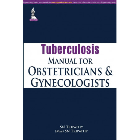 TUBERCULOSIS MANUAL FOR OBSTETRICIANS AND GYNECOLOGISTS book by Tripathy Sn