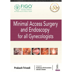 Minimal Access Surgery and Endoscopy for all Gynecologists (FIGO: International Federation of Gynecology and Obstetrics) boo…
