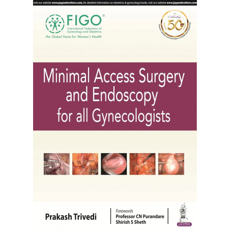 Minimal Access Surgery and Endoscopy for all Gynecologists (FIGO: International Federation of Gynecology and Obstetrics) boo…
