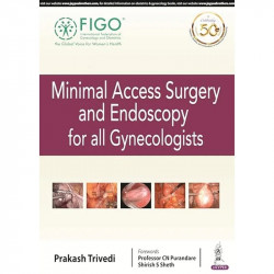 Minimal Access Surgery and Endoscopy for all Gynecologists (FIGO: International Federation of Gynecology and Obstetrics) boo… -