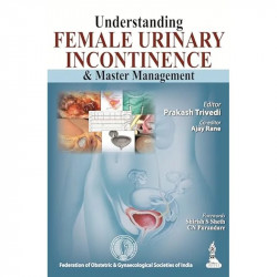 UNDERSTANDING FEMALE URINARY INCONTINENCE & MASTER MANAGEMENT book by Trivedi Prakash - Back Cover