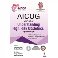 AICOG MANUAL OF UNDERSTANDING HIGH RISK OBSTETRICS book by Anuradha Dang, Brajbala Tiwari