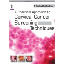 A PRACTICAL APPROACH TO CERVICAL CANCER SCREENING TECHNIQUES book by Prabhu T Radha Bai