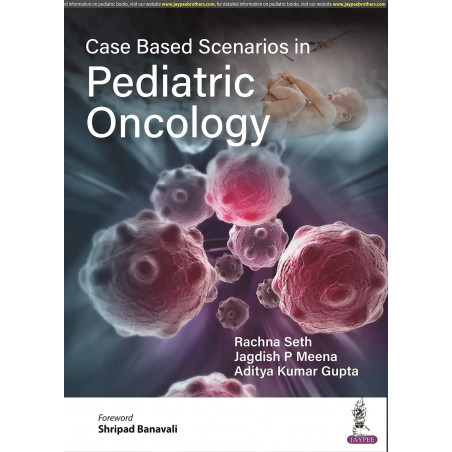 CASE BASED SCENARIOS IN PEDIATRIC ONCOLOGY book by Rachna Seth