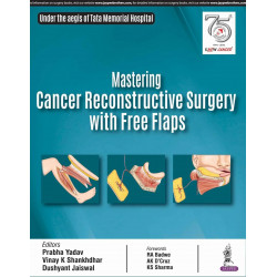 MASTERING CANCER RECONSTRUCTIVE SURGERY WITH FREE FLAPS book by Prabha Yadav, Vinay K Shankhdhar
